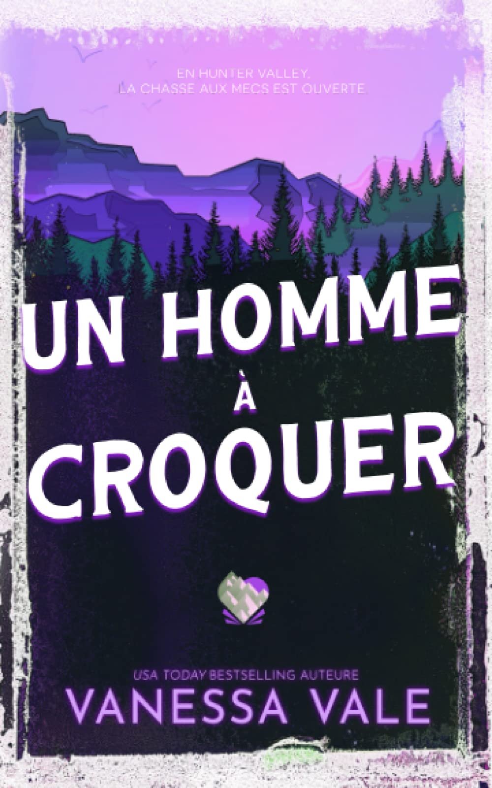 Vanessa Vale – Chasse à l'homme, Tome 2 : Un homme à croquer