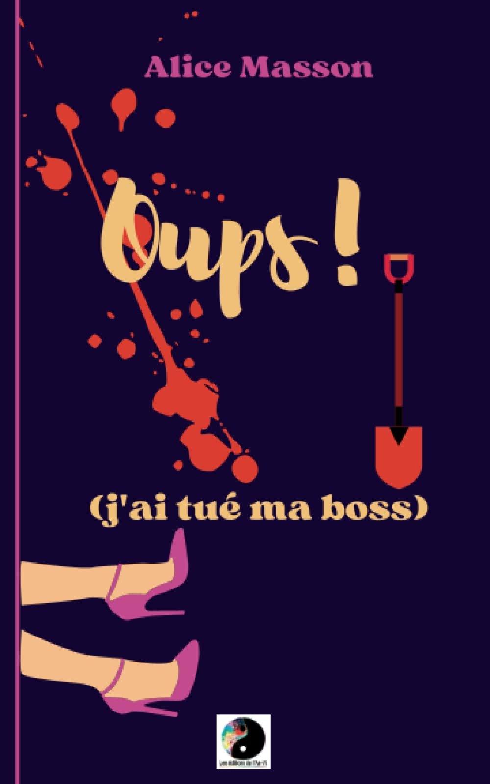 Alice Masson – Oups ! (J’ai tué ma boss)