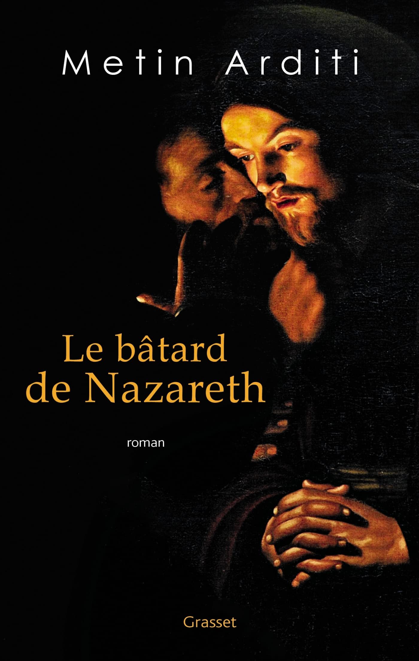 Metin Arditi – Le bâtard de Nazareth