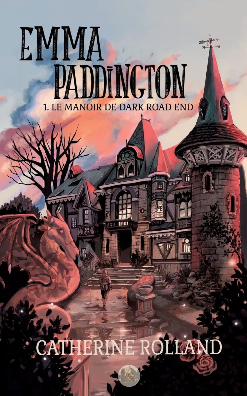 Catherine Rolland – Emma Paddington, Tome 1 : Le Manoir de Dark Road End