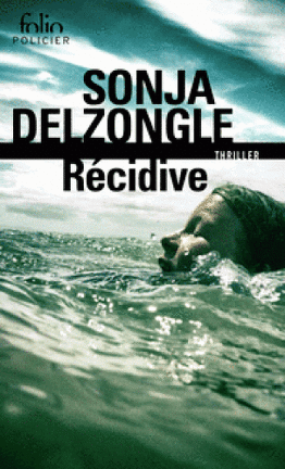 Sonja Delzongle – Récidive