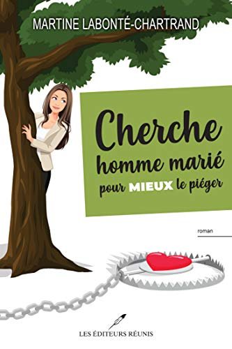 Martine Labonté-Chartrand – Cherche homme marié pour mieux le piéger