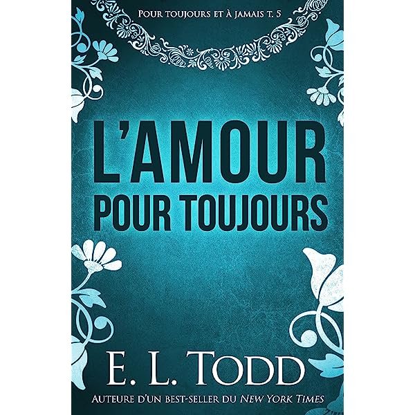 E. L. Todd – Pour toujours et à jamais, Tome 9 : Nouveaux départs