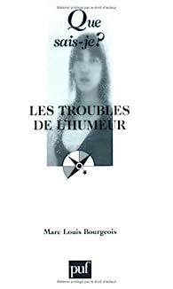 Marc-Louis Bourgeois - Les troubles de l’humeur