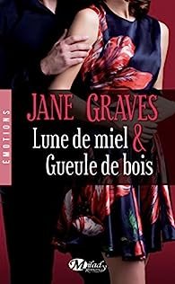 Janes Graves – Lune de miel et gueule de bois