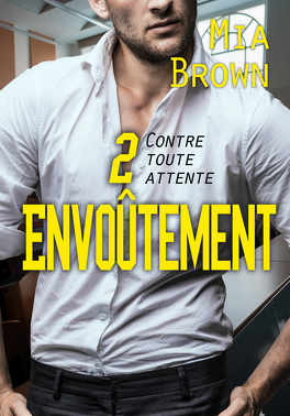 Mia Brown - Contre toute attente Tome 2 - Envoûtement