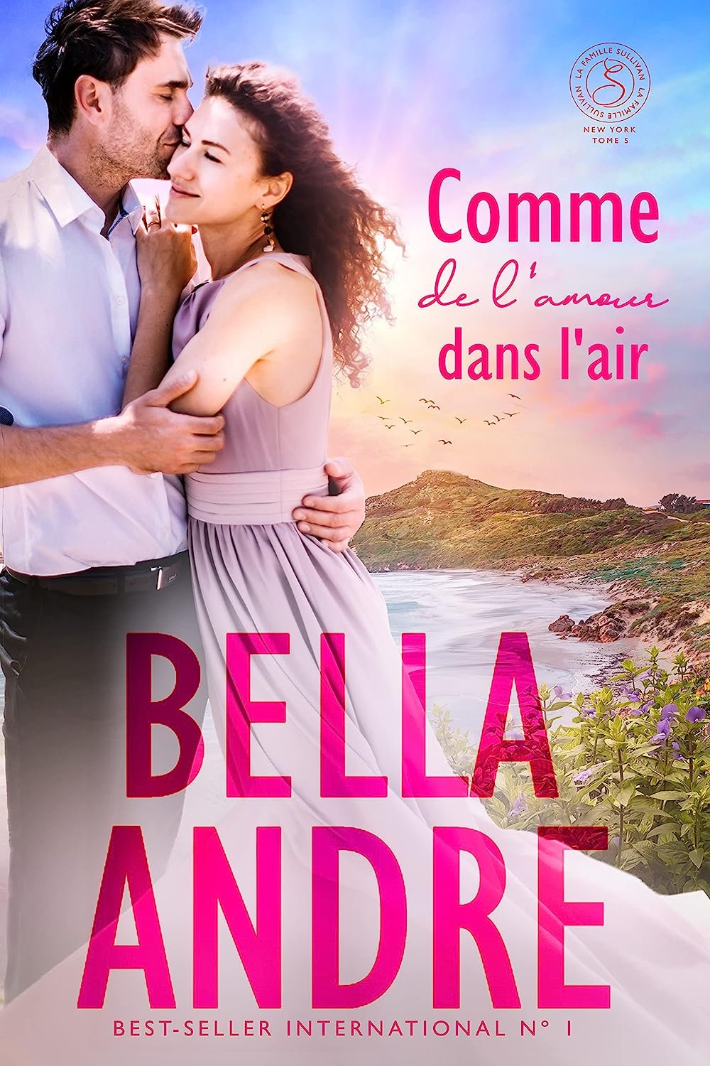 Bella Andre - La Famille Sullivan, New York, Tome 5 : Comme de l'amour dans l'air