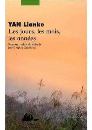 Lianke Yan - Les jours, les mois, les années