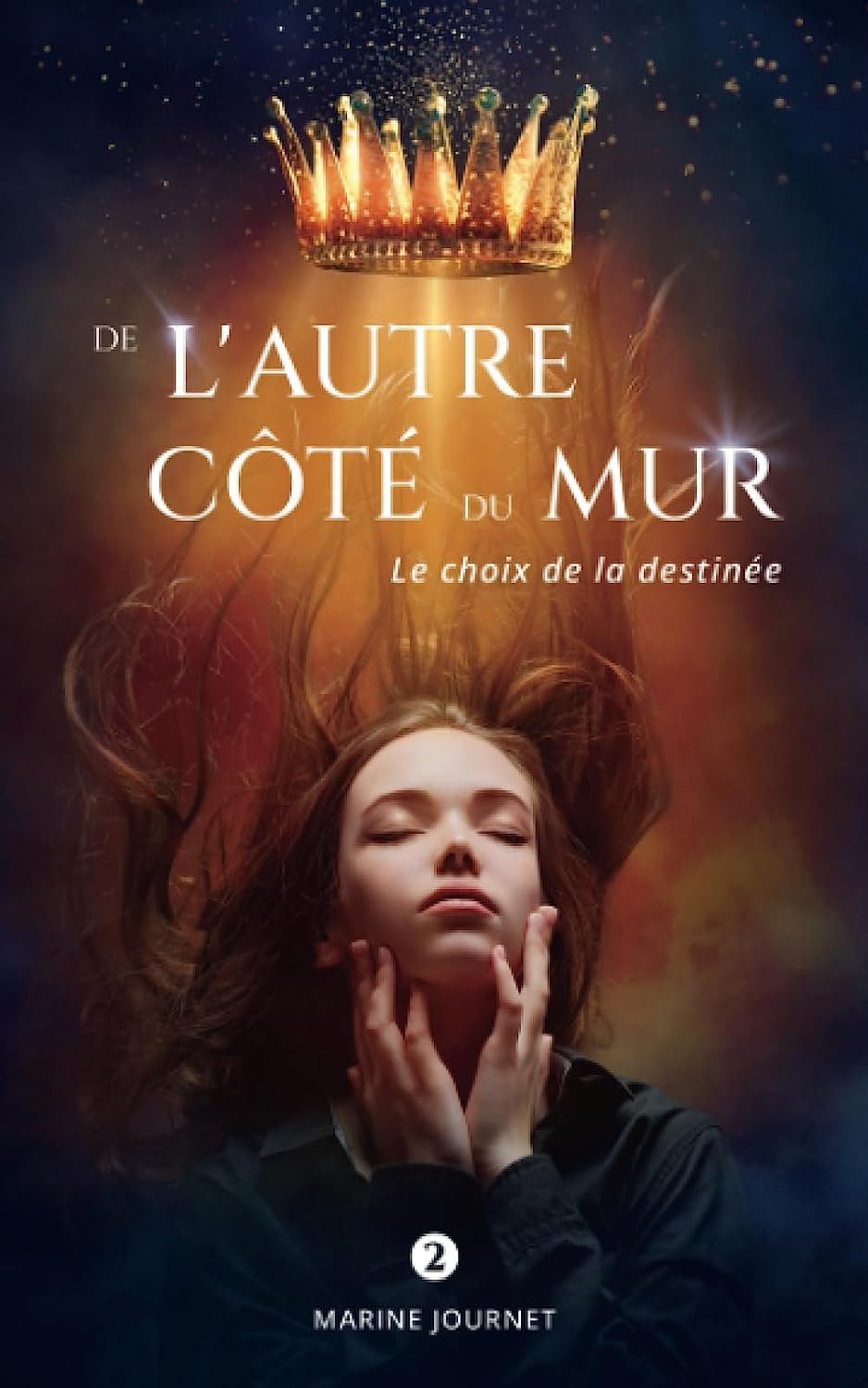 Marine Journet - De l’autre côté du mur, Tome 2 : Le Choix de la destinée