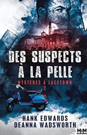 Deanna Wadsworth, Hank Edwards – Mystères à Lacetown, tome 2 : Des suspects à la pelle