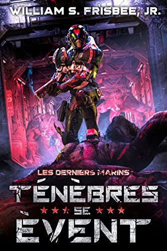 William S. Frisbee Jr. - Les Derniers Marines, Tome 2 : Ténèbres se lèvent