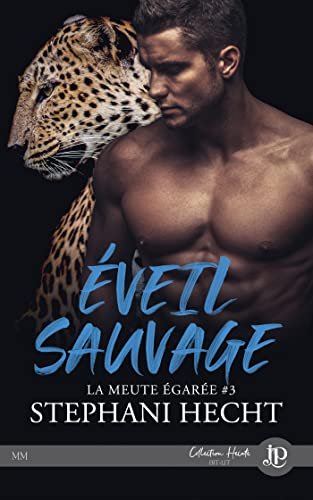 Stephani Hecht - La Meute égarée, Tome 3 : Éveil sauvage