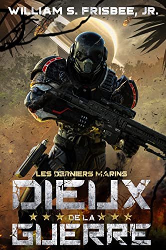 William S. Frisbee Jr.  - Les Derniers Marines tome 1 - Dieux de la Guerre