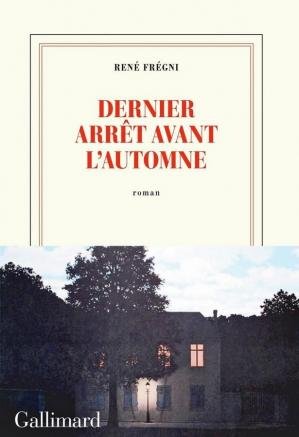 René Frégni - Dernier arrêt avant l'automne