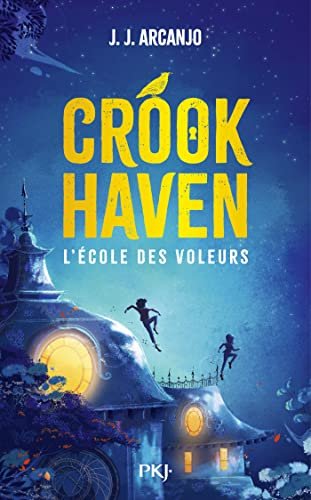 J.J. Arcanjo - Crookhaven, Tome 1 : L'École des voleurs