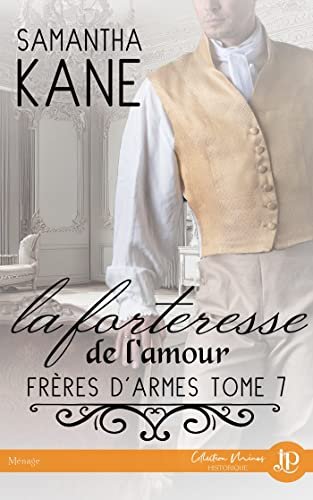 Samantha Kane - Frères d'armes, Tome 7 : La Forteresse de l'amour