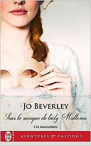 Jo Beverley - Les Malloren, Tome 3 : Sous le masque de lady Malloren