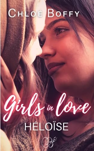 Chloé Boffy - Héloïse Girls in Love, tome 2