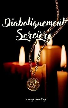 Fanny Tremblay - Diaboliquement sorcière