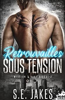 S. E. Jakes - Mission à haut risque, Tome 2 : Retrouvailles sous tension