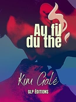 Kim Galé - Au fil du thé