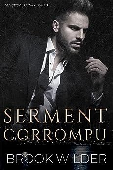 Brook Wilder - Suvorov Bratva, Tome 3 : Serment corrompu