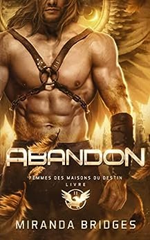 Miranda Bridges - Femmes des maisons du destin, Tome 2 : Abandon