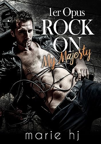 Marie HJ - Rock On My Majesty, Tome 1