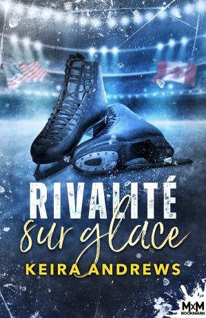 Keira Andrews - Rivalité sur glace