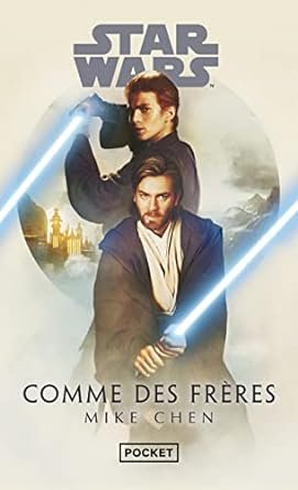 Mike CHEN - Star Wars : Comme des frères