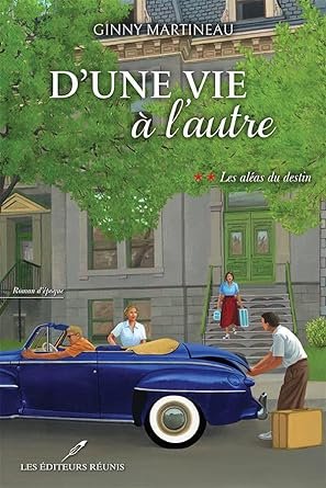 Ginny Martineau - D'une vie à l'autre Tome 2 : Les aléas du destin