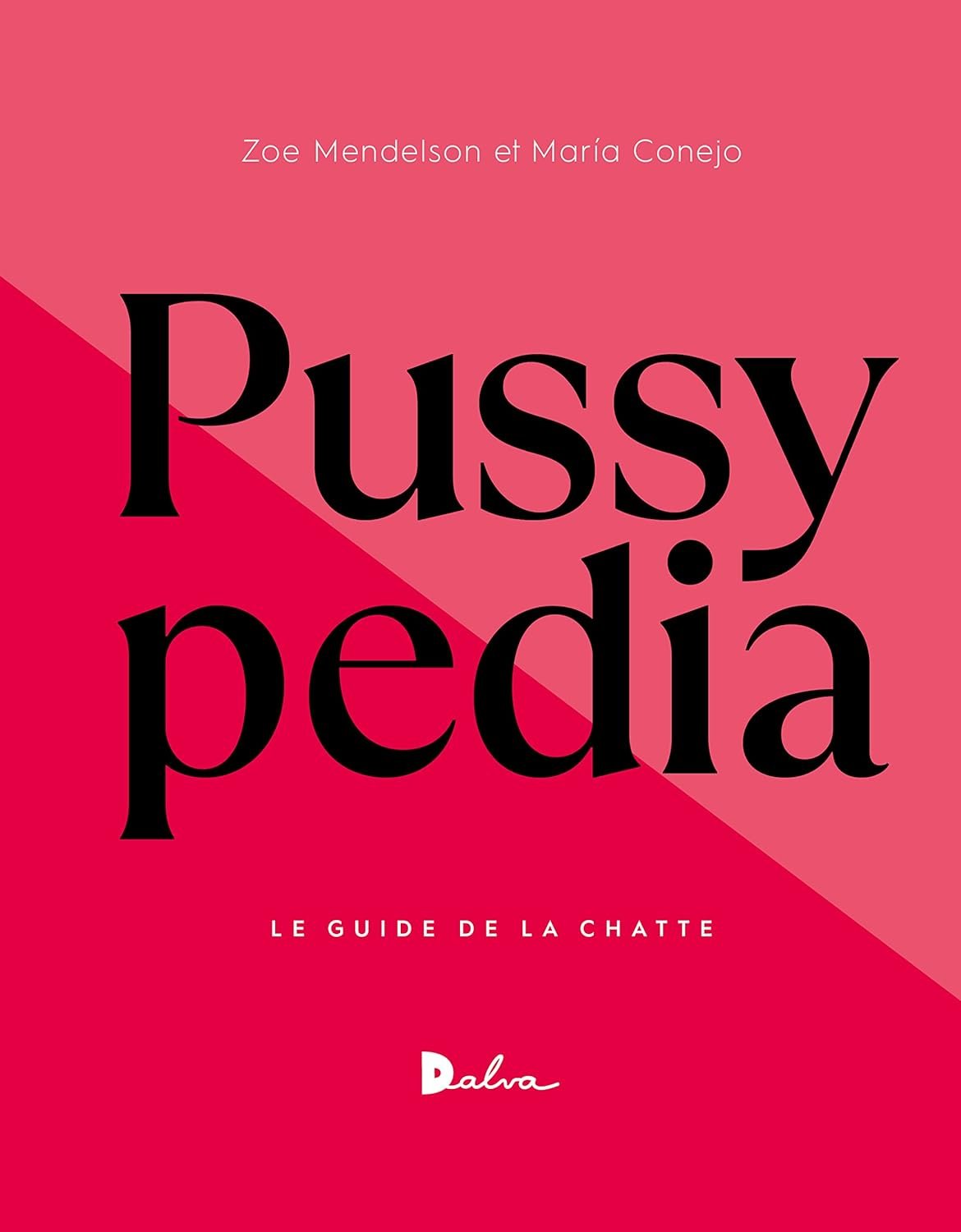 Zoe Mendelson  - Pussypedia: Le Guide de la chatte