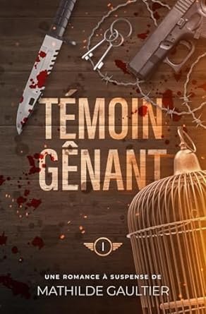 Mathilde Gaultier - Témoin gênant: Tome 1