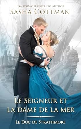 Sasha Cottman - Le Duc de Strathmore, Tome 9 : Le Seigneur et la Dame de la mer