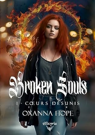 Oxanna Hope - Broken Souls, Tome 1 : Cœurs désunis