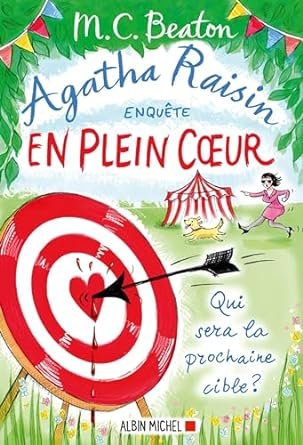 M. C. Beaton - Agatha Raisin enquête, tome 34 : En plein coeur