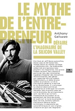 Anthony Galluzzo - Le mythe de l'entrepreneur