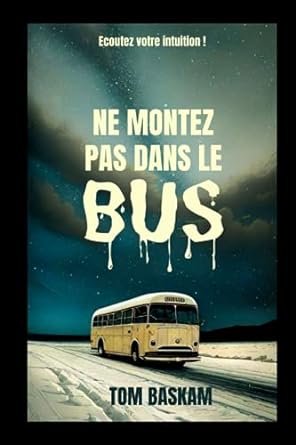 Tom Baskam - Ne montez pas dans le bus