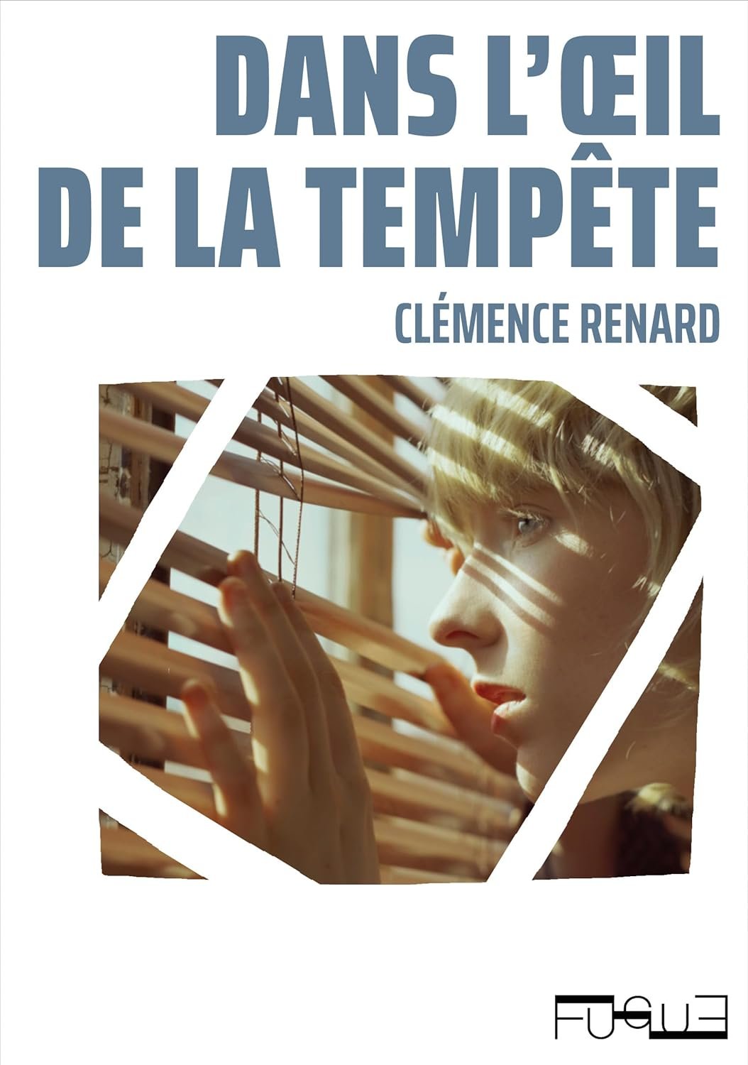 Clémence Renard - Dans l’œil de la tempête