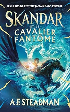 A. F. Steadman - Skandar, Tome 2 : Skandar et le cavalier fantôme