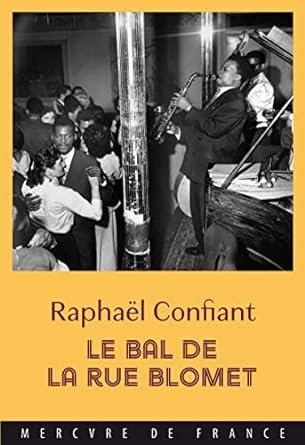 Raphaël Confiant - Le bal de la rue Blomet