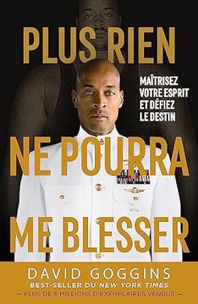 David Goggins - Plus rien ne pourra me blesser