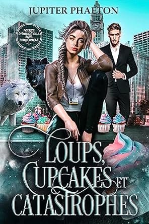 Jupiter Phaeton - Loups, cupcakes et catastrophes