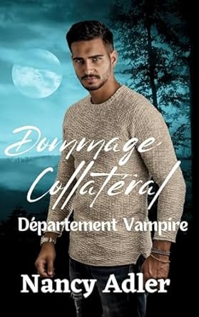 Nancy Adler - Dommage Collatéral : Département Vampirique