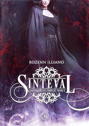 Rozenn Illiano - Chroniques du Cercle ,Tome 2 : Sinteval