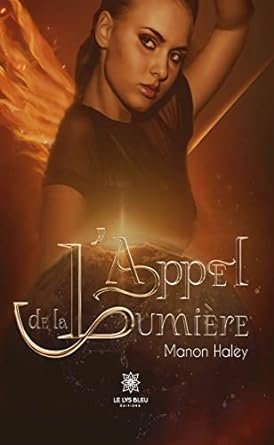 Manon Haley - L’appel de la lumière