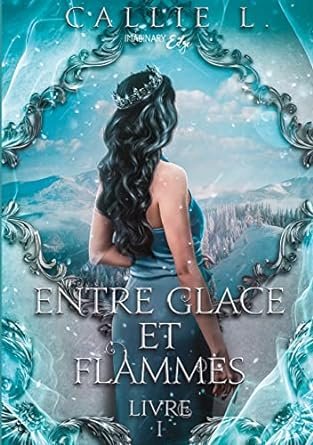 Callie l - Entre Glace et Flammes