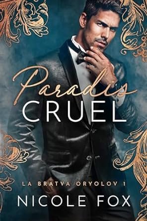 Nicole Fox - Oryolov Bratva, Tome 1 : Cruel Paradise