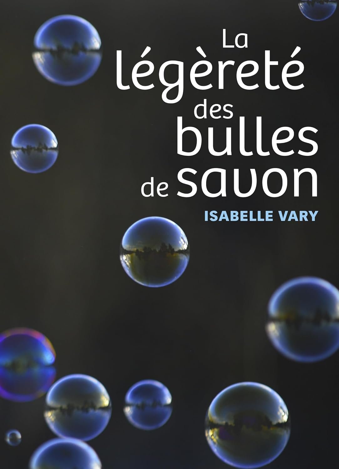 Isabelle Vary - La légèreté des bulles de savon