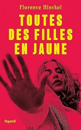 Florence Hinckel - Toutes des filles en jaune